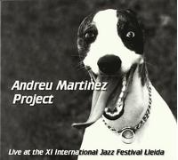 Andreu Martinez Project - Live at the XI International J