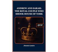 Andrew and Sarah: The Royal Couple Who Shook House of York (HISTORY SET A)