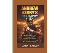 Andrew Berry’s Biography: The Rise of the NFL’s Youngest GM and the Data-Driven Rebuild of the Cleveland Browns