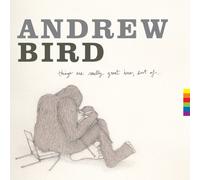 Andrew Bird - S Things Are Really Great Here