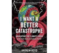 Andrew Boyd I Want a Better Catastrophe (Tapa blanda)