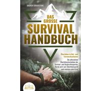 Andrew Bramston Das große SURVIVAL HANDBUCH - Überleben in Not- un (Tapa blanda)