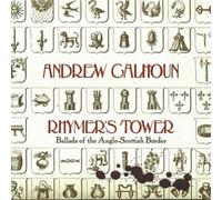Andrew Calhoun - RHYMER'S TOWER: BALLADS OF THE ANGLO-SCOTTISH BORDER