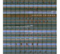 Andrew Coleman - Everything Was Beautiful..