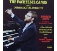 Andrew Davis - The Pachelbel Canon and Other Digital Delights (UK Import)