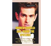 ANDREW GARFIELD-SOUL BEHIND THE SPOTLIGHT: From Spider-Man to Stage Mastery-The Intensity, Integrity, and Inner Fire of a Hollywood Virtuoso