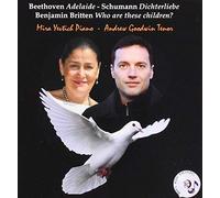 Andrew Goodwin & Mira Yevtich - Beethoven: Adelaide, Schumann: Dichterliebe, Briitten: Who Are These Children