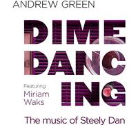 Andrew Green - Dime Dancing: The Music Of Steely Dan
