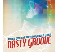 Andrew Gromiller & the Organically Grown - Nasty Groove