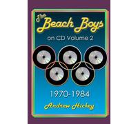 Andrew Hickey The Beach Boys On CD Volume 2: 1970 - 1984 (Tapa blanda)