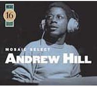 Andrew Hill - Mosaic Select
