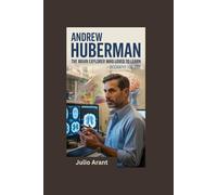 ANDREW HUBERMAN: The Brain Explorer Who Loved to Learn- Biography for kids