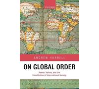 Andrew Hurrell On Global Order (Tapa blanda)