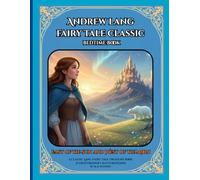 Andrew lang fairy tale classic bedtime book: East of the Sun and West of the Moon A Classic Lang Fairy Tale Treasury Book (child friendly illustrations)