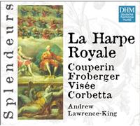 Andrew Lawrence-King - DHM Splendeurs: La Harpe Royale