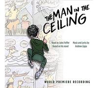 Andrew Lippa – The Man in the Ceiling – Grabación de estreno mundial – Warner Music