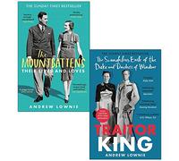 Andrew Lownie Collection 2 Books Set (The Mountbattens Their Lives & Loves, Traitor King The Scandalous Exile of the Duke and Duchess of Windsor)