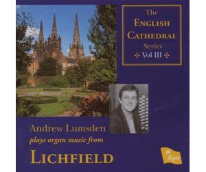 Andrew Lumsden - English Cathedral Series Vol.3 - Lichfield Cathedral