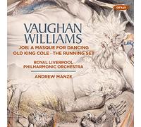 Andrew Manze - Ralph Vaughan Williams: Job - A Masque for Dancing, Old King Cole, The Running Set