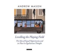 Andrew Mason Levelling the Playing Field (Tapa dura) Oxford Political Theory