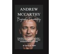Andrew McCarthy Biography Documentary: From Brat Pack to Bestselling Author - The Untold Story of Hollywood’s Most Unexpected Renaissance Man