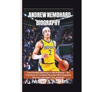 ANDREW NEMBHARD BIOGRAPHY: From Humble Beginnings to NBA Brilliance - The True Story of a Canadian Playmaker Who Conquered the Court with Vision, Grit, and Heart