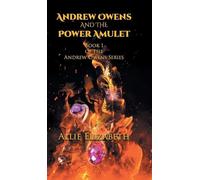 Andrew Owens And The Power Amulet: Book 1 of the Andrew Owens Series