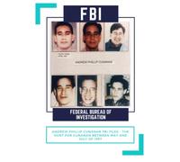 Andrew Phillip Cunanan FBI Files - The Hunt for Cunanan Between May and July of 1997