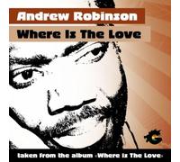 Andrew Robinson - Where Is the Love