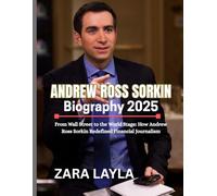 ANDREW ROSS SORKIN Biography 2025: From Wall Street to the World Stage: How Andrew Ross Sorkin Redefined Financial Journalism