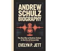 Andrew Schulz Biography: The Raw Rise of Andrew Schulz in the Era of Censorship