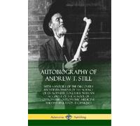 Andrew T Still Autobiography of Andrew T. Still (Tapa blanda)
