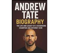 ANDREW TATE BIOGRAPHY TOP G: The life and legacy of a kickboxing champion and internet icon