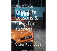 Andrew Tate: Life Lessons & rules for success