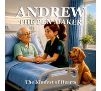Andrew The Pen Maker: The Kindest of Hearts