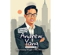 Andrew Yang Mistakes and Comebacks Biography for Kids: Early Campaign Struggles to Policy Influencer