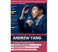 Andrew Yang Policy Pocketbook: $1000 Freedom Dividend, Medicare For All, and Human-Centered Capitalism (Andrew Yang Policy Series)