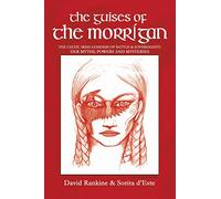 Andrews, Brian - The Guises of the Morrigan: The Celtic Irish Goddess of Battle & Sovereignty: Her Myths, Powers and Mysteries