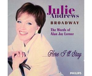 Andrews, Julie, Fraser, London Musicians Orch - Here I'll Stay - The Words of Alan Jay Lerner by Andrews, Julie, Fraser, London Musicians Orch (1996) Audio CD
