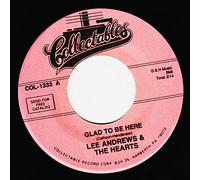 ANDREWS, Lee & THE HEARTS - ANDREWS, Lee & THE HEARTS Glad To Be Here/Why I Do 45rpm