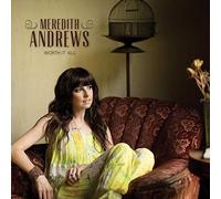 ANDREWS, MEREDITH - Worth It All