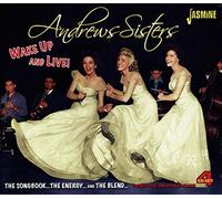 Andrews Sisters - Wake Up and Live! - The Songbook... The Energy... And the Blend
