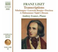 Ivanov - Liszt, F.: Transcriptions - Nibelungen/ Lucrezia Borgia/ preciosa/ A Midsummer night's Dream (Liszt Complete Piano Music, Vol. 55)