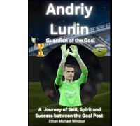 Andriy Lunin:Guardian of the Goal: A Journey of Skill, spirit and success between the Goalpost