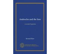 Androcles and the lion: overruled Pygmalion