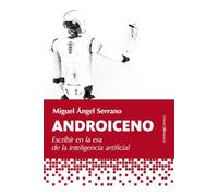 ANDROICENO; ESCRIBIR EN LA ERA DE LA INTELIGENCIA ARTIFICIAL (Montaigne (Ensayo))