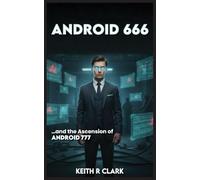 ANDROID 666 ...and the Ascension of Android 777