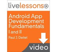 Android App Development Fundamentals I and II LiveLessons (Video Training) - Downloadable Video