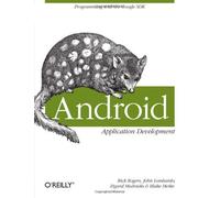 Android Application Development: Programming with the Google SDK by Rogers, Rick, Lombardo, John, Mednieks, Zigurd, Meike, G. Bl (2009) Paperback