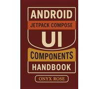 Android Jetpack Compose UI Components Handbook